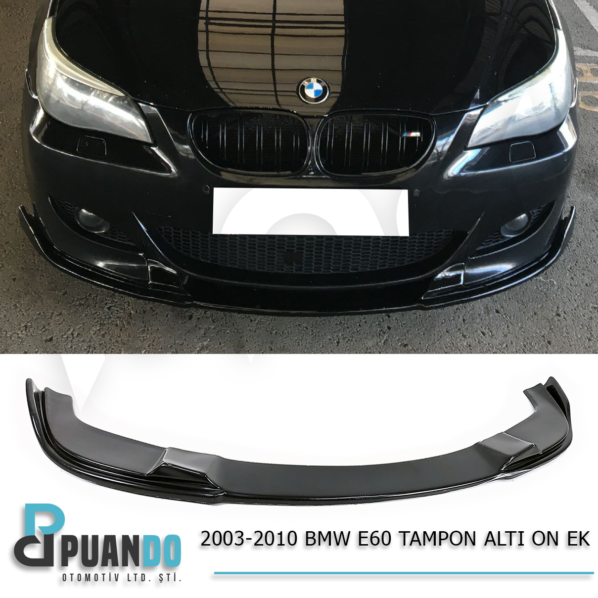 2003-2010 BMW E60 M TEC. TAMPON ALTI ON EK